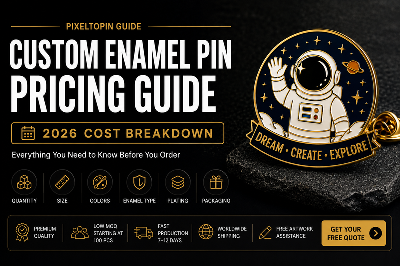 Custom Enamel Pin Cost Guide (2026): Pricing, MOQ, Factory Prices & Bulk Order Breakdown